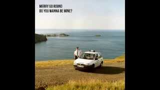 Merry Go Round - Do You Wanna Be Mine? video