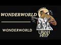 URIAH HEEP  - Wonderworld  (1974 Wonderworld, lyrics + HD)
