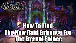 How To Find The New Raid Entrance For The Eternal Palace In Nazjatar