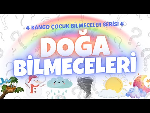 Doğa Olayları Bilmece: Okul Öncesi 3-9 yaş Çocuklar İçin Bilmece Soruları ve Cevapları