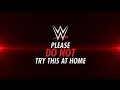 WWE Please Do Not Try This At Home 2016