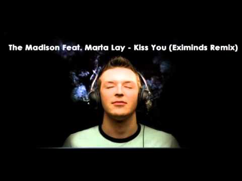 The Madison Feat. Marta Lay - Kiss You (Eximinds Remix)