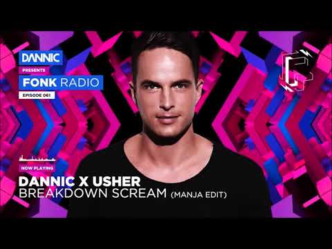 DANNIC x Usher - Breakdown Scream (Manja Edit) - SUPPORTED BY DANNIC