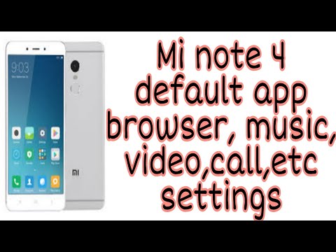 Redmi note 4 mobile set default browser,music,video,call,image, SMS apps video
