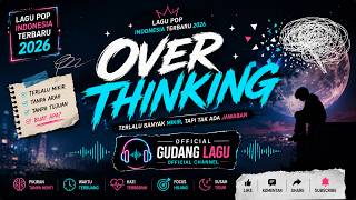 Download lagu OVER THINKING | Lagu Pop Indonesia Terbaru 2026 | GUDANG LAGU mp3 Download lagu OVER THINKING | Lagu Pop Indonesia Terbaru 2026 | GUDANG LAGU mp3