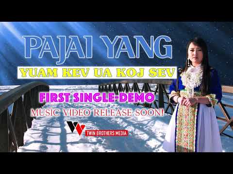 Pajai Yang new song 2019 [YUAM KEV UA KOJ SEV]
