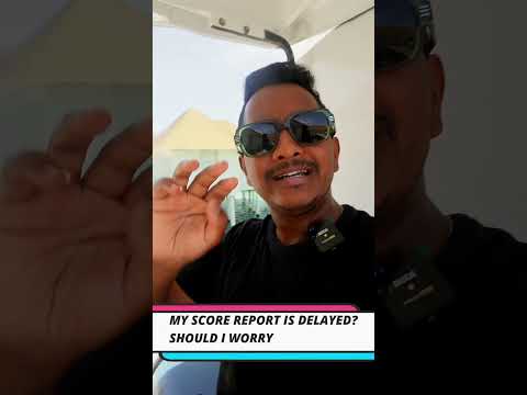 PTE: MY SCORE REPORT IS DELAYED: WHY