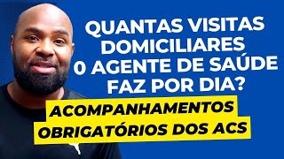 Quantas Visitas Domiciliares o Agente Comunitário de Saúde Deve  Fazer Por dia