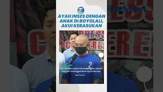 Ayah Inses dengan Anak Kandung di Boyolali Mengaku Kerasukan Setan, Lakukan Aksi Sampai 2 Kali