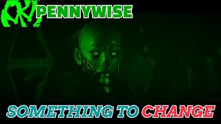 Pennywise - Something to Change