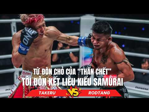 RODTANG BỊ TAKERU KNOCK OUT: Từ “Thần chết” Sangtiennoi đến huyền thoại Samurai