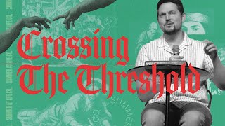 Crossing the Threshold — Kyle Lacheney