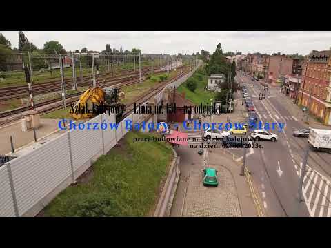 Przebudowa kolei - linii 131- na odcinku: Chorzów Batory-Chorzów Stary w dn. 02. 06. 2023r (Film 4K)