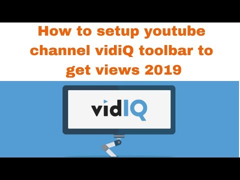 How to setup youtube channel vidiQ toolbar to get views 2019