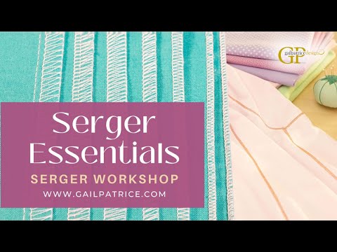 Serger Essentials Workshop | #SergerEssentials #Overlocker