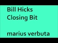 Bill Hicks - Closing Bit, marius verbuta