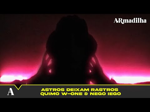ASTROS DEIXAM RASTROS - QUIMO W-ONE & NEGO IEGO (VIDEOCLIPE OFICIAL)