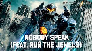 PACIFIC RIM UPRISING SOUNDTRACK :NOBODY SPEAK by RUN THE JEWELS
