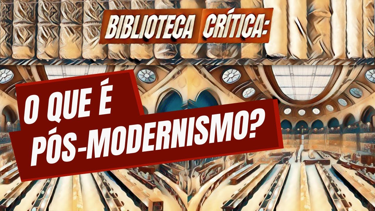 O que é pós-modernismo? | Biblioteca Crítica 07