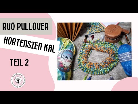 RVO Pullover Stricken / Hortensien Liebe / Schnell und einfach / Teil 2 / der doppelte Kragen