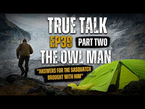True Talk EP 39 The Owl Man Part 2