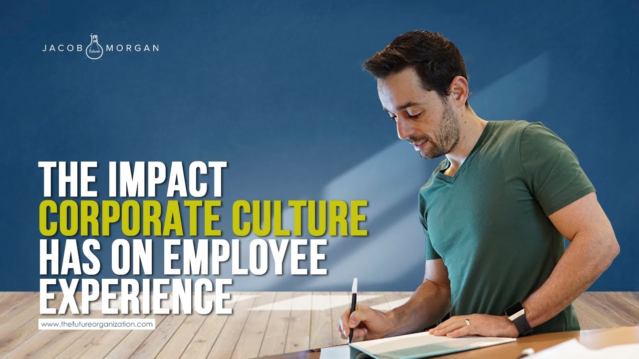 The Impact Corporate Culture has on Employee Experience