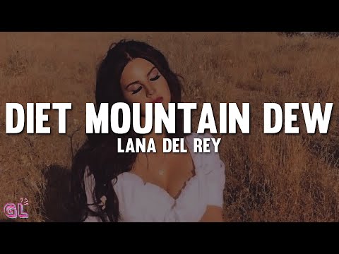 Lana Del Rey - Diet Mountain Dew (Lyrics)