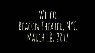 Wilco - 3-song compilation - Beacon Theater, NYC - 3.18.17