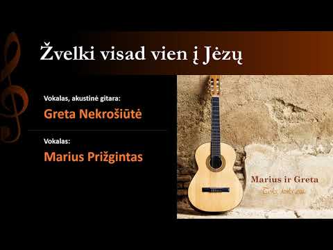 Greta Nekrošiūtė ir Marius Prižgintas - Žvelki visad vien į Jėzų