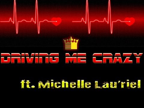 Gentry *Driving Me Crazy (Ft. Michelle Lau