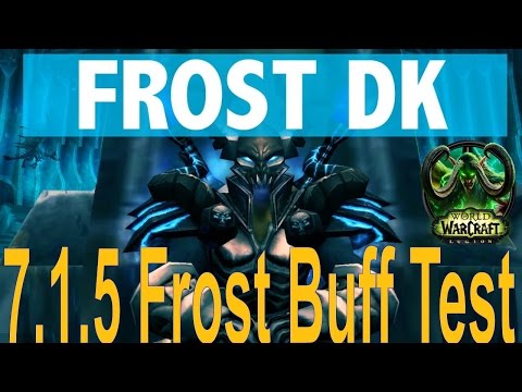7.1.5 Frost DK Buffs - Live to PTR Comparison - Testing (Subject to Change)
