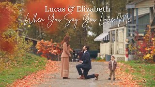 Lucas &amp; Elizabeth: When You Say You Love Me (When Calls The Heart)