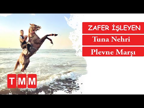 Zafer İşleyen - Tuna Nehri / Plevne Marşı