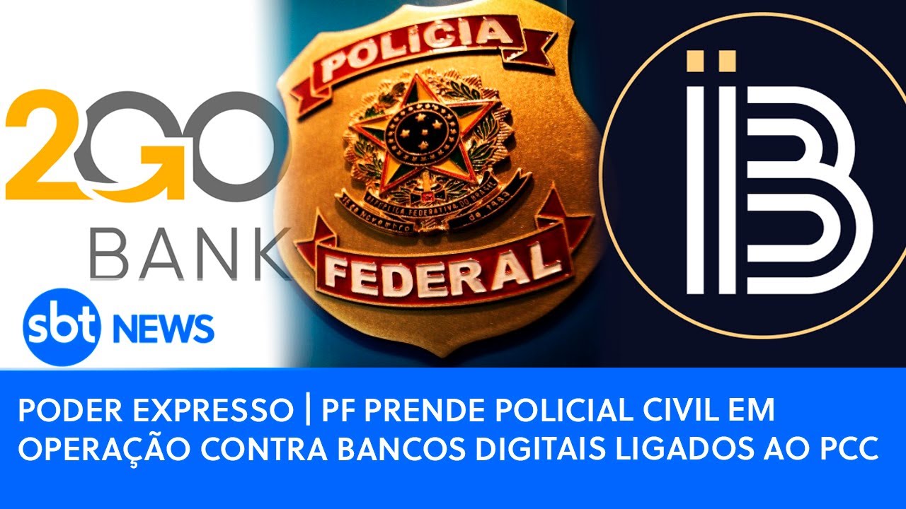 🔴AO VIVO | Bancos digitais ligados ao PCC são alvo de operação da PF; policial civil é preso