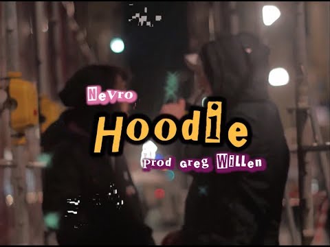 nevro ~ Hoodie (prod. by greg willen)
