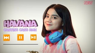 Download lagu HAVANA RMX X CANTING CANG‼️ - Angga Latief X Fijay Chastelo New Rmx 2023 mp3