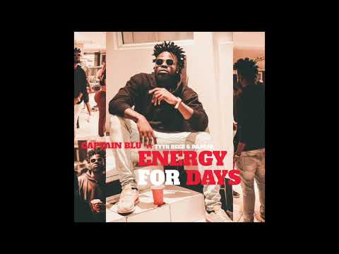 Captain Blu - Energy For Days  Feat Tyyr Reee & DaJoja