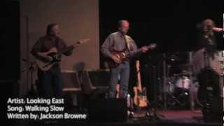 Looking East performing "Walking Slow" by Jackson Browne