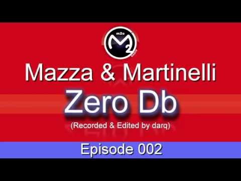 [M2O] Mazza & Martinelli - Zero Db Episode 002 (Feb 17 2004)
