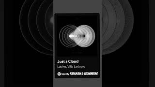 @Lusine / Just a Cloud x #radiolain x #cronemberg x #spotify #song #music