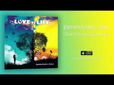 Don't Say Goodbye - Jamestown Story