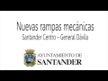 Nuevas rampas mecánicas Centro - G. Dávila