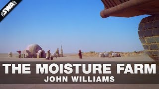 The Moisture Farm - John Williams