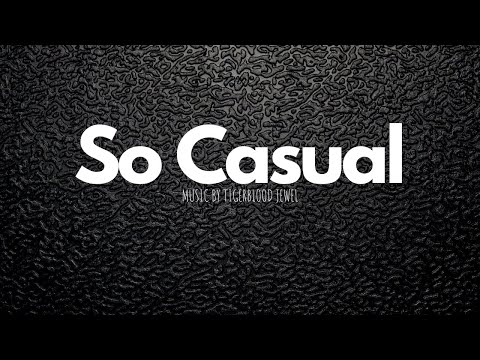 So Casual by Tigerblood Jewel | Now Trending | Best Royalty Free Music
