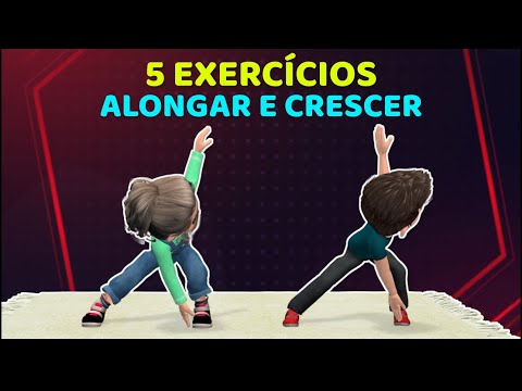 5 MELHORES EXERCÍCIOS PARA ALONGAR E CRESCER - EXERCÍCIO PARA CRIANÇAS