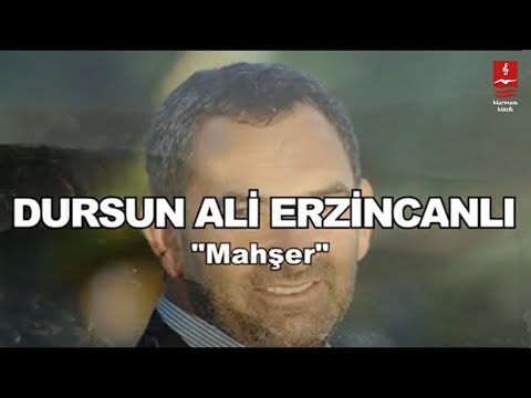 DURSUN ALİ ERZİNCANLI  "MAHŞER"