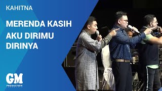 Download lagu Kahitna - Merenda Kasih & Aku, Dirimu, Dirinya [LIVE] mp3