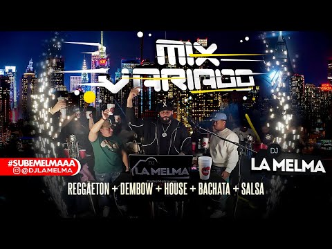 REGGAETON + DEMBOW + HOUSE + SALSA + BACHATA         #djlamelma
