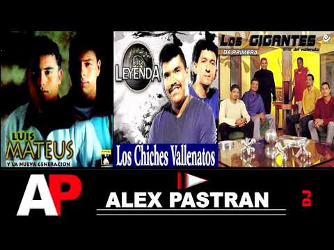MIX / VALLENATO / LUIS MATEUS / LOS CHICHES / LOS GIGANTES / DJ ALEX PASTRAN