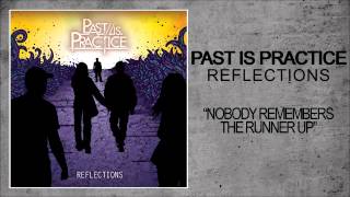 Past is Practice - Nobody remembers the runner up